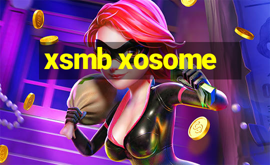 xsmb xosome