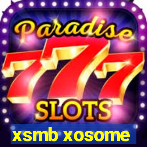 xsmb xosome