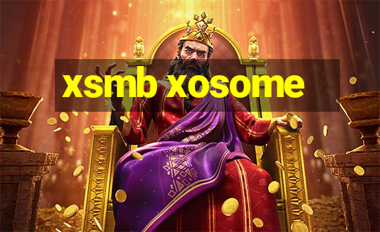 xsmb xosome