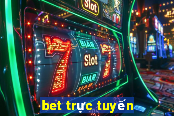 bet trực tuyến