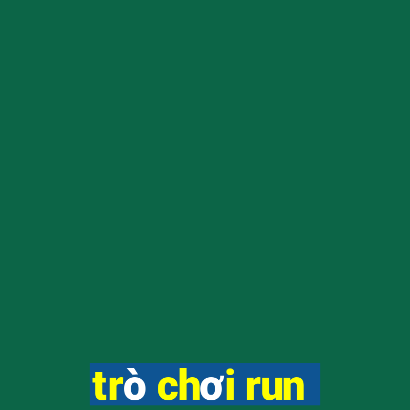 trò chơi run