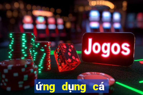 ứng dụng cá cược bóng đá