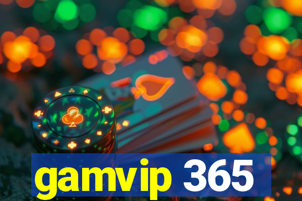 gamvip 365