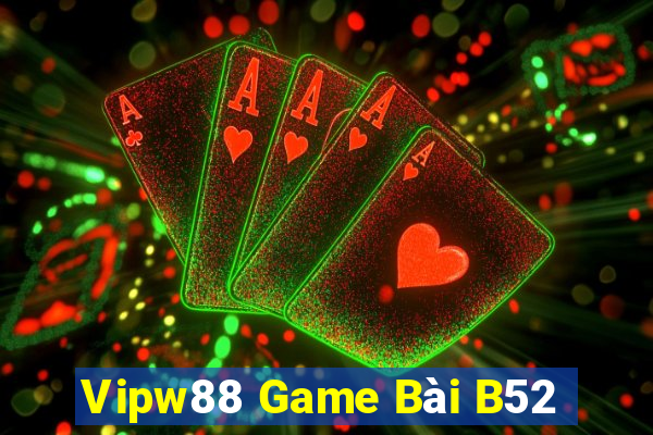 Vipw88 Game Bài B52