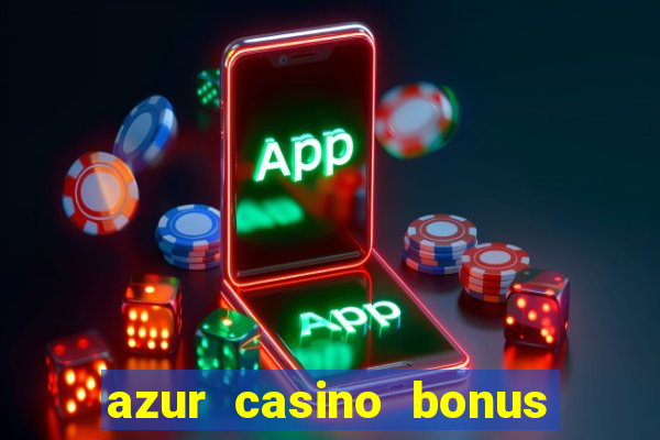 azur casino bonus sans depot