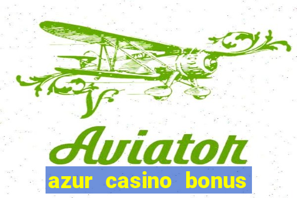 azur casino bonus sans depot