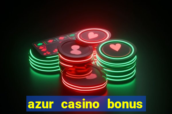 azur casino bonus sans depot