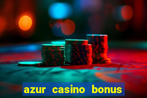 azur casino bonus sans depot