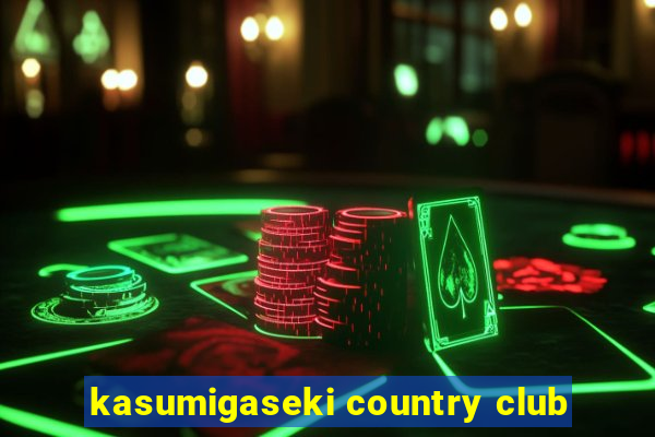 kasumigaseki country club