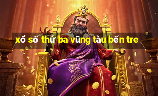 xổ số thứ ba vũng tàu bến tre