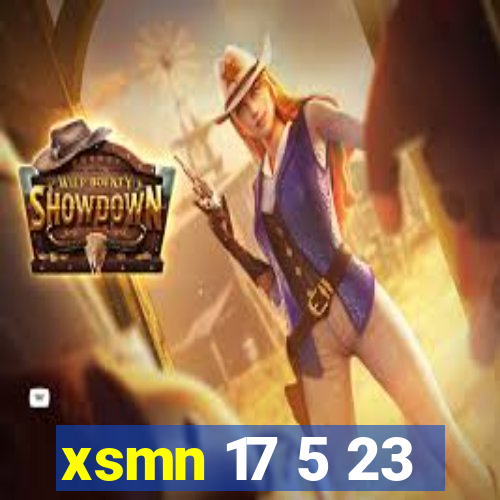 xsmn 17 5 23