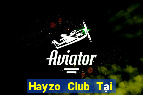 Hayzo Club Tại Game Bài Đổi Thưởng