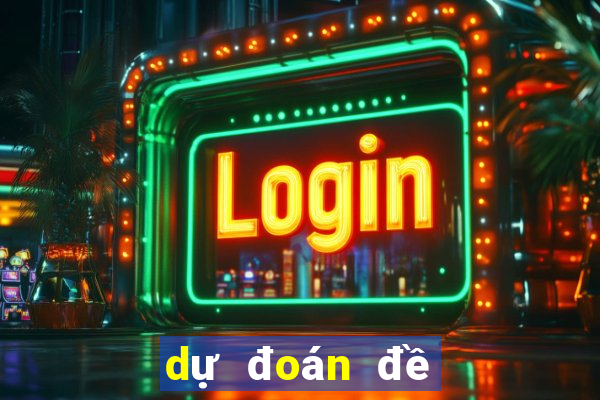 dự đoán đề hôm nay