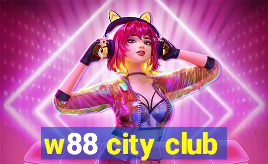 w88 city club