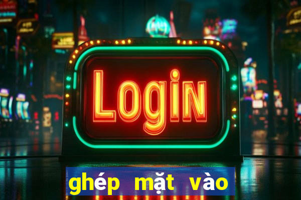 ghép mặt vào video cổ trang