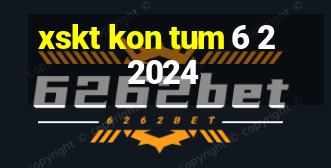 xskt kon tum 6 2 2024