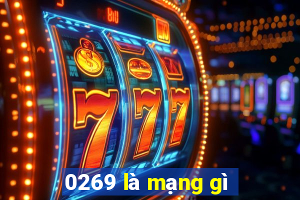 0269 là mạng gì