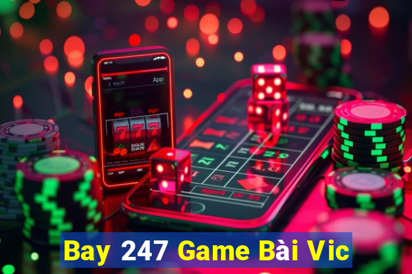 Bay 247 Game Bài Vic