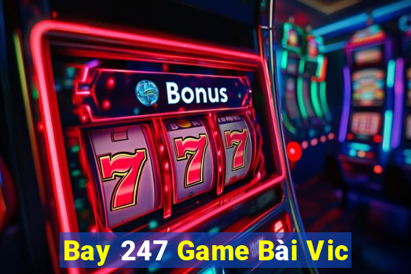 Bay 247 Game Bài Vic