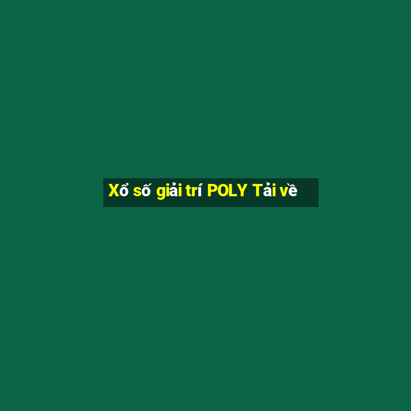 Xổ số giải trí POLY Tải về