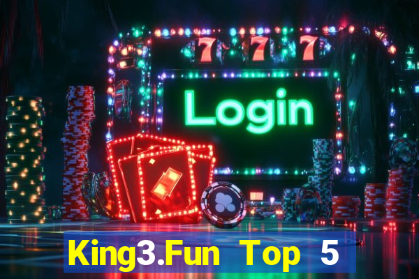 King3.Fun Top 5 Game Bài Đổi Thưởng Uy Tín 2022