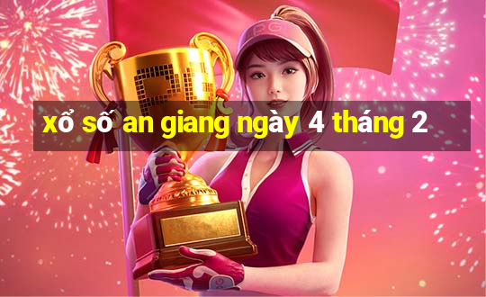 xổ số an giang ngày 4 tháng 2