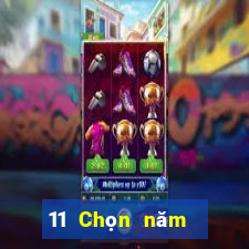 11 Chọn năm phong cách chơi