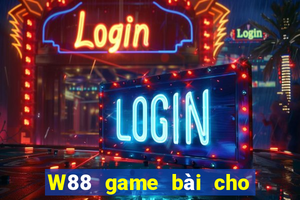 W88 game bài cho người giàu lớn