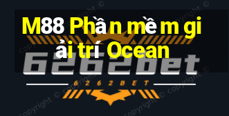 M88 Phần mềm giải trí Ocean