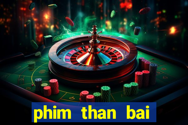 phim than bai thanh long