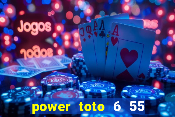 power toto 6 55 past result