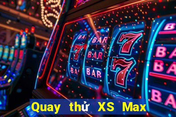 Quay thử XS Max 3D ngày 1