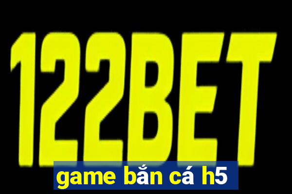 game bắn cá h5