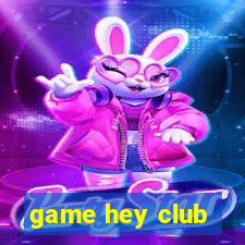 game hey club