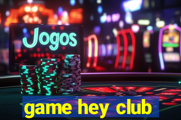 game hey club