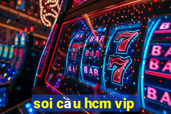 soi cầu hcm vip