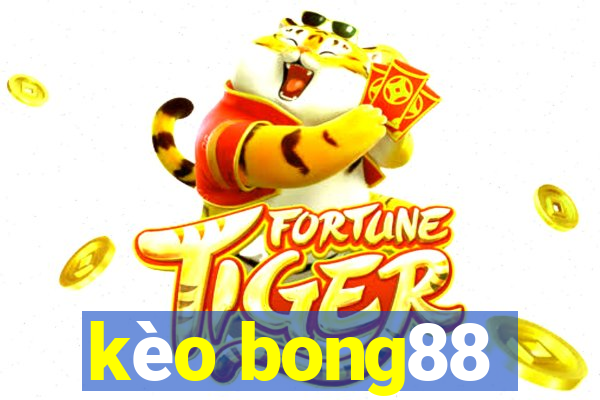 kèo bong88