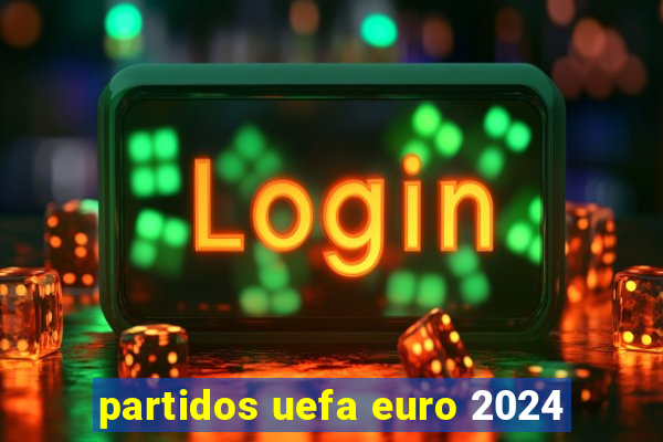 partidos uefa euro 2024