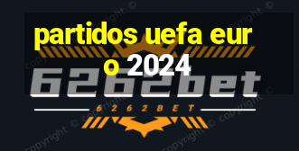 partidos uefa euro 2024