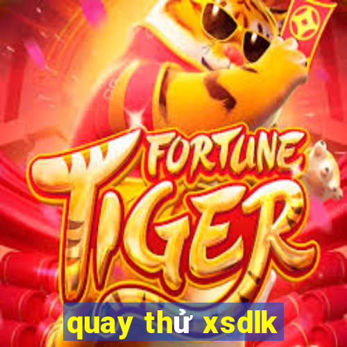 quay thu xsdlk