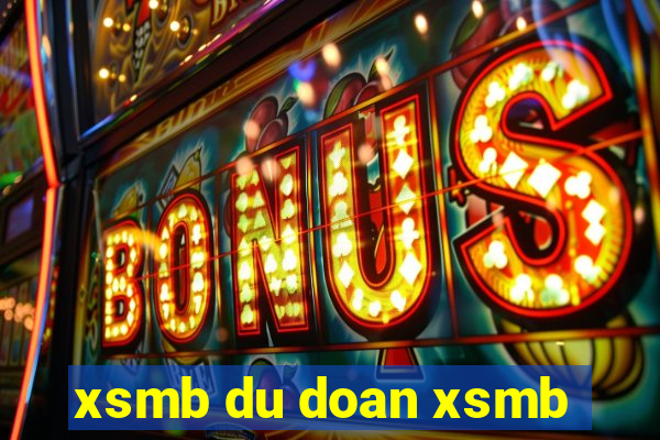 xsmb du doan xsmb