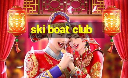 ski boat club