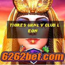 tigres uanl v club leon