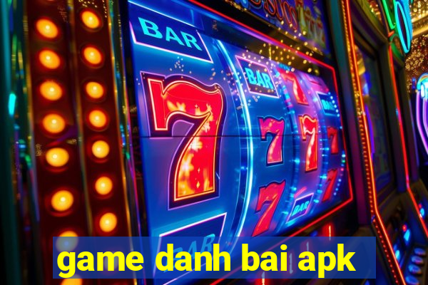 game danh bai apk