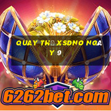 Quay thử XSDNO ngày 9