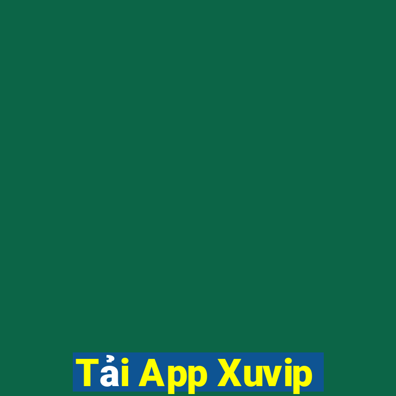 Tải App Xuvip