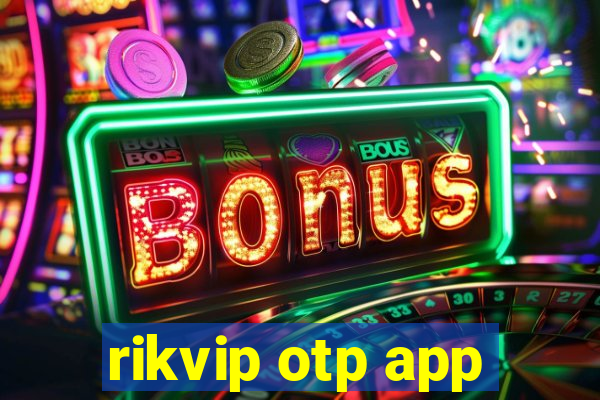 rikvip otp app