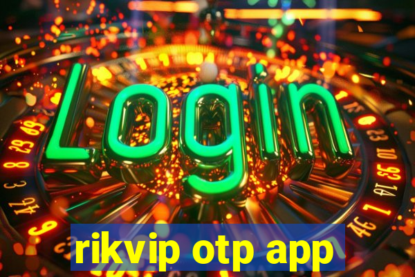 rikvip otp app