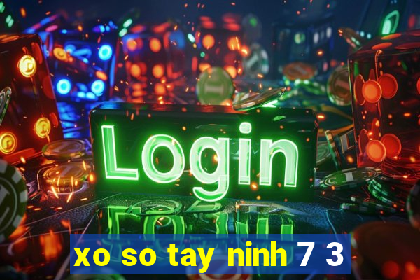 xo so tay ninh 7 3