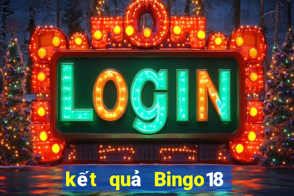 kết quả Bingo18 ngày 19